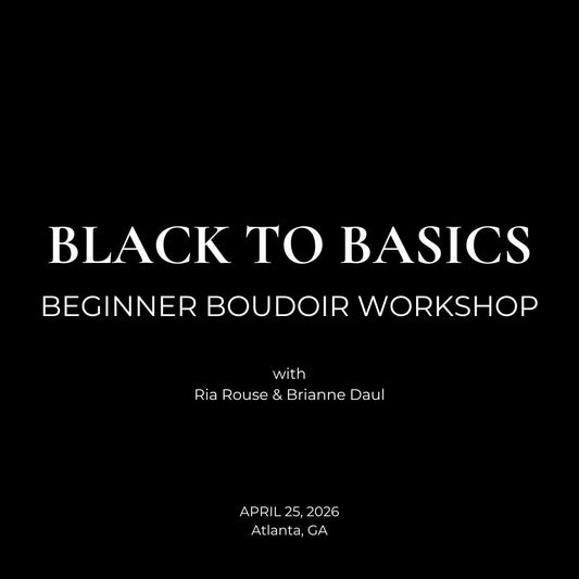 Black to Basics: Beginner Boudoir Workshop | April 25th | Atlanta, GA